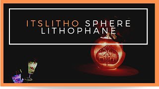 ItsLitho Lithophane Tool  3D Printed Sphere Lithophane [upl. by Wollis]