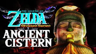 What is Skyward Swords Ancient Cistern Zelda Theory [upl. by Florella]