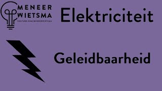 Natuurkunde uitleg Elektriciteit 7 Geleidbaarheid [upl. by Isiad]