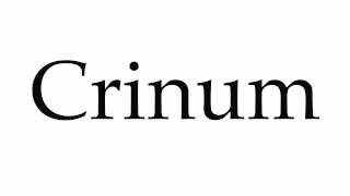 How to Pronounce Crinum [upl. by Kaazi]