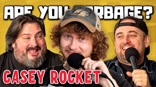 Are You Garbage Comedy Podcast Casey Rocket [upl. by Bryner]