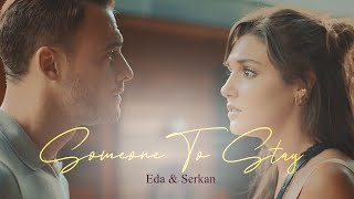 Eda amp Serkan  Someone To Stay English Subtitles [upl. by Aienahs85]