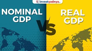 Nominal GDP vs Real GDP  Comparison of Real GDP amp Nominal GDP India  GDP Explained [upl. by Stokes]