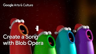 CREATE a SONG with Blob Opera  Google Arts amp Culture [upl. by Yanrahs]