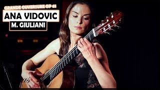 Ana Vidovic plays Grande Ouverture Op 61 by Mauro Giuliani on a classical guitar [upl. by Ssenav]