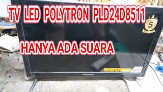 TV LED POLYTRON PLD24D8511 GAMBAR GELAP SUARA NORMAL [upl. by Limemann614]