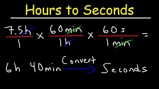 Converting Hours to Seconds and Seconds to Hours [upl. by Muire984]