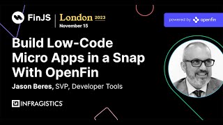 Build LowCode Micro Apps in a Snap with OpenFin [upl. by Arten]