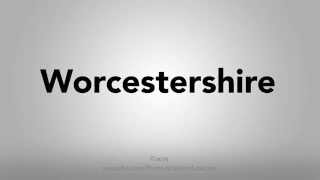 How To Pronounce Worcestershire [upl. by Oberheim]