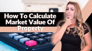 How To Calculate Market Value Of Property [upl. by Vogele]