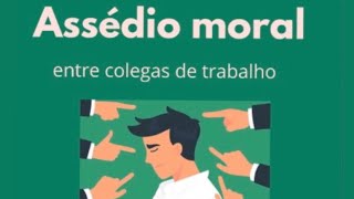 Assédio moral entre colegas de trabalho [upl. by Tamanaha496]