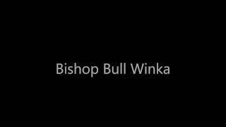 Bishop BullWinkle Hell 2 Da Naw Naw [upl. by Etep]