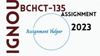 IGNOU Solved Assignment BCHCT135 2023 [upl. by Neelhtak]