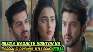 Silsila badalte rishton ka season 2  full title song  various topics [upl. by Navanod]