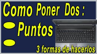 Cómo Poner Dos Puntos en Teclado de Windows 10 y en Teclado Ingles y Español [upl. by Flosser]