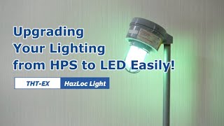 Upgrading Your Explosionproof Light from HPS to LED EasilyTHTEX [upl. by Atnauqal]