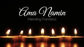 Ama Namin  Manoling Francisco SJ [upl. by Eima]