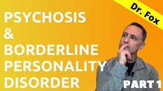 Psychosis and Borderline Personality Disorder  Part 1 [upl. by Whitman993]