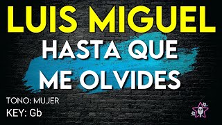 Luis Miguel  Hasta Que Me Olvides  Karaoke Instrumental  Mujer [upl. by Ahtenak]