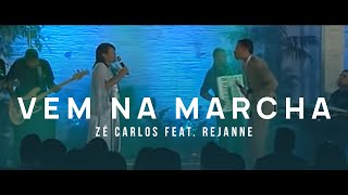 Zé Carlos feat Rejanne  Vem na Marcha  Clipe Oficial [upl. by Otreblaug764]