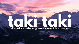 DJ Snake  Taki Taki ft Cardi B Ozuna amp Selena Gomez Clean  Lyrics [upl. by Dorella]