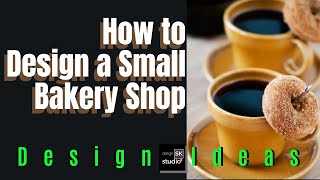 How to Design a Small Bakery Shop [upl. by Early]