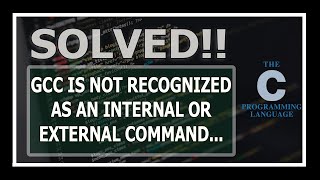 Solved gcc is not recognized as an internal or external command operable program or batch file [upl. by Ycnalc]