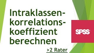 Intraklassenkorrelationskoeffizient in SPSS berechnen  Daten analysieren in SPSS 72 [upl. by Eelarbed]