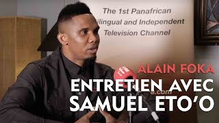 FOOT  Interview exclusive de Samuel Etoo [upl. by Culhert564]