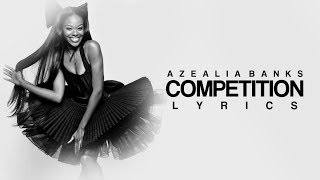 Azealia Banks  Competition Lyrics HD [upl. by Nicholle]