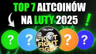 TOP 7 ALTCOINÓW na LUTY 2025  Kryptowaluty wkrótce odpalą [upl. by Bruyn]