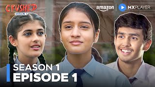 Crushed Season 1 Episode 1 ft Aadhya Anand Rudhraksh Jaiswal Arjun Deswal  Amazon miniTV [upl. by Melborn]