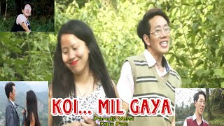 KOI MIL GAYA  PARODI INDIA  VERSI NORTH EAST Kipafan [upl. by Laurel714]