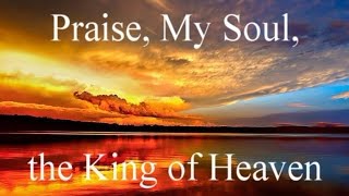 Praise My Soul the King of Heaven Choir  Classic Christian Hymns  Lyrics [upl. by Brader]