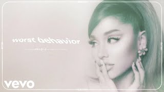 Ariana Grande  worst behavior official audio [upl. by Ettelocin]