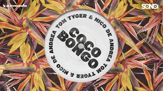 Tom Tyger amp Nico De Andrea  Coco Bongo [upl. by Igal]