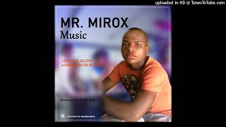 MR MIROX MUSIC  UNGA TIVITI KING BOSSKING MUSIC [upl. by Ayikin]