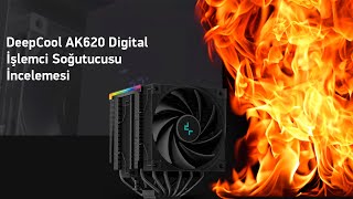 DeepCool AK620 Zero Dark Digital Soğutucu İncelemesi [upl. by Christabella635]