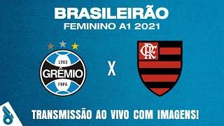 GRÊMIO X FLAMENGO AO VIVO COM IMAGENS  BRASILEIRO FEMININO [upl. by Tonl469]