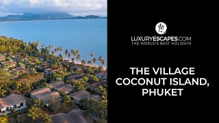 The Village Coconut Island Phuket [upl. by Rehpinej]