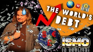 ISMO  The Worlds Debt [upl. by Brookes926]