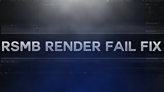 How to Fix RSMB Render Failures [upl. by Gorey]