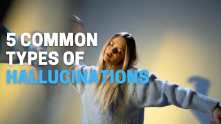 5 Common Types of Hallucinations  Psych Nerd [upl. by Anneyehc197]