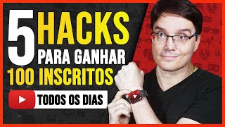 5 HACKS PARA GANHAR 100 INSCRITOS TODOS OS DIAS NO YOUTUBE [upl. by Kacie]