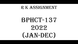 BPHCT 137 Solved Assignment 2022 [upl. by Loy949]