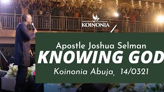 Knowing God by Apostle Joshua Selman Nimmak [upl. by Ahsemik]