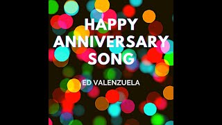 Happy Anniversary Song Original Version by Ed Valenzuela [upl. by Hadik]