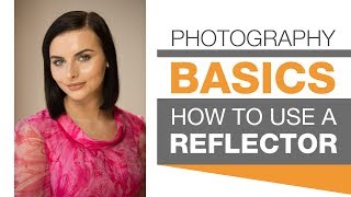 PHOTOGRAPHY BASICS  How To Use A Reflector [upl. by Yenffad802]