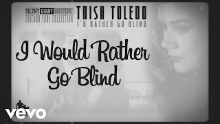 Trish Toledo  Id Rather Go Blind Lyric Video [upl. by Goodwin]