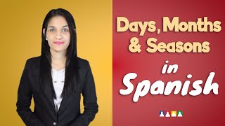 Spanish Days Months and Seasons  Days Months and Seasons in Spanish [upl. by Fitts]